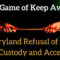 Maryland Refusal of Child Custody and Child Access